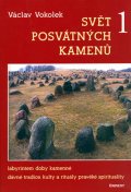 Václav Vokolek: Svět posvátných kamenů 1. Václav Vokolek: Svět posvátných kamenů 1.