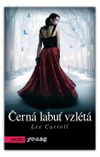 Lee Carroll: Černá labuť vzlétá Lee Carroll: Černá labuť vzlétá