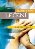 Clemens Kuby: Léčení - Zázrak v nás