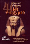 Jan Boněk, Miroslav Verner: 40 let v Egyptě