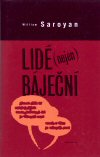 William Saroyan: Lidé (nejen) báječní William Saroyan: Lidé (nejen) báječní