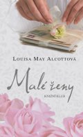 Louisa May Alcottová: Malé ženy