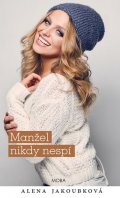 Alena Jakoubková: Manžel nikdy nespí 