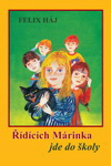 Felix Háj: Řídících Márinka jde do školy Felix Háj: Řídících Márinka jde do školy