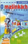 Jiří Kahoun: O mašinkách - Pohádky na kolejích Jiří Kahoun: O mašinkách - Pohádky na kolejích