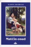 Vlasta Javořická: Matčin osud Vlasta Javořická: Matčin osud
