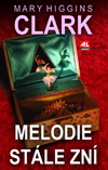 Mary Higgins Clark: Melodie stále zní Mary Higgins Clark: Melodie stále zní