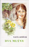 Vlasta Javořická: Dva mlýny Vlasta Javořická: Dva mlýny