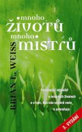 Brian L. Weiss: Mnoho životů, mnoho mistrů Brian L. Weiss: Mnoho životů, mnoho mistrů