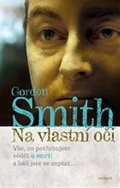 Gordon Smith: Na vlastní oči