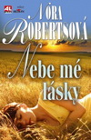 Nora Robertsová: Nebe mé lásky Nora Robertsová: Nebe mé lásky
