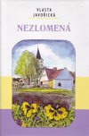 Vlasta Javořická: Nezlomená Vlasta Javořická: Nezlomená