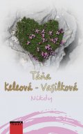 Táňa Keleová-Vasilková: Nikdy