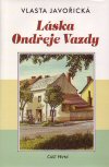 Vlasta Javořická: Láska Ondřeje Vazdy I/II Vlasta Javořická: Láska Ondřeje Vazdy I/II