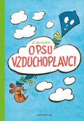 Ondřej Sekora: O psu vzduchoplavci Ondřej Sekora: O psu vzduchoplavci