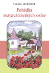 Vlasta Javořická: Pohádka svatováclavských oslav Vlasta Javořická: Pohádka svatováclavských oslav
