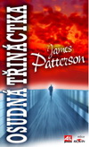 James Patterson: Osudná třináctka James Patterson: Osudná třináctka
