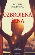 Kateřina Janouchová: Ozbrojená žena 