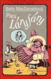 Betty MacDonaldová : Paní Láryfáry Betty MacDonaldová : Paní Láryfáry