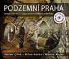 Václav Cílek, Milan S. Korba, Martin Majer: Podzemní Praha (