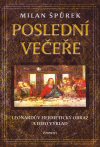 Milan Špůrek: Poslední večeře Milan Špůrek: Poslední večeře
