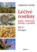 Valdemar Grešík: Léčivé rostliny 2 - Evropa Valdemar Grešík: Léčivé rostliny 2 - Evropa