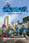 Šmoulové: Šmoulové - filmový příběh Šmoulové: Šmoulové - filmový příběh