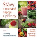 David Frej: Šťávy a míchané nápoje z přírody