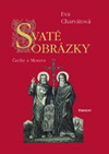Eva Charvátová: Svaté obrázky - Čechy a Morava Eva Charvátová: Svaté obrázky - Čechy a Morava