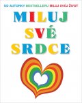 Louise L. Hay: Miluj své srdce