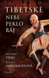 Richard Erml, Zuzana Ondomišiová: Tibetské nebe, peklo, ráj Richard Erml, Zuzana Ondomišiová: Tibetské nebe, peklo, ráj