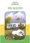 Vlasta Javořická: Tři sestry Vlasta Javořická: Tři sestry