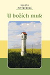 Vlasta Pittnerová: U božích muk 
