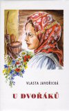 Vlasta Javořická: U Dvořáků Vlasta Javořická: U Dvořáků