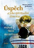 Marian Jelínek, Jiří Kuchař: Úspěch a jeho spirituální dimenze