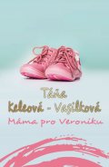 Táňa Keleová-Vasilková: Máma pro Veroniku