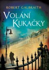 Robert Galbraith (pseudonym J. K. Rowlingové): Volání Kukačky 