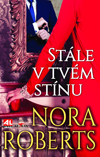 Nora Robertsová: Stále v tvém stínu Nora Robertsová: Stále v tvém stínu