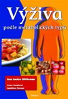 Ann Louise Gittleman: Výživa podle metabolických typů Ann Louise Gittleman: Výživa podle metabolických typů