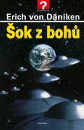 Erich von Däniken : Šok z bohů Erich von Däniken : Šok z bohů