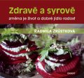 Radmila Zrůstková: Zdravě a syrově