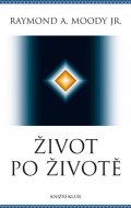 Raymond A. Moody: Život po životě - Knižní klub