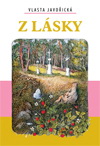 Vlasta Javořická: Z lásky Vlasta Javořická: Z lásky