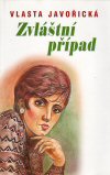 Vlasta Javořická: Zvláštní případ