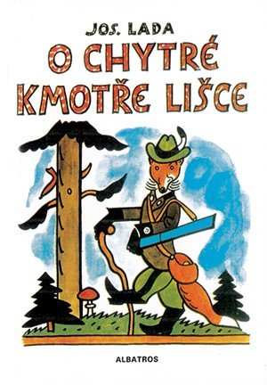 Josef Lada: O chytré kmotře lišce Josef Lada: O chytré kmotře lišce