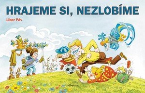 Ondřej Müller: Hrajeme si - nezlobíme Ondřej Müller: Hrajeme si - nezlobíme