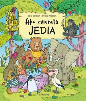 Petra Bartíková: Ako zvieratá jedia Petra Bartíková: Ako zvieratá jedia