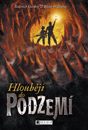 Roderick GordonandBrianWilliams: Hlouběji do PODZEMÍ Roderick GordonandBrianWilliams: Hlouběji do PODZEMÍ