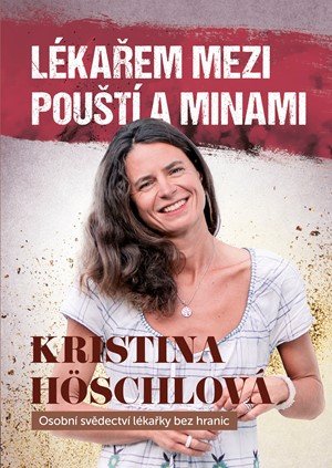 Kristina Höschlová: Lékařem mezi pouští a minami