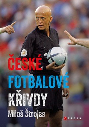 Miloš Štrojsa: České fotbalové křivdy